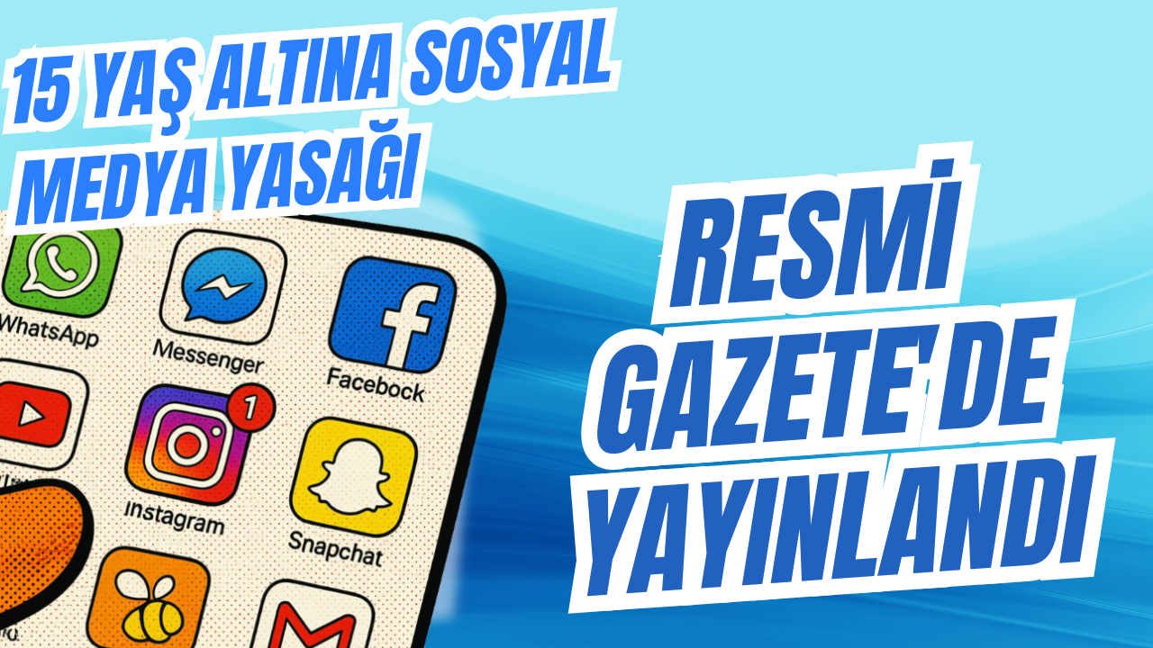 Türkiye’de sosyal medyada yeni dönem: 15 yaş altına erişim yasaklandı